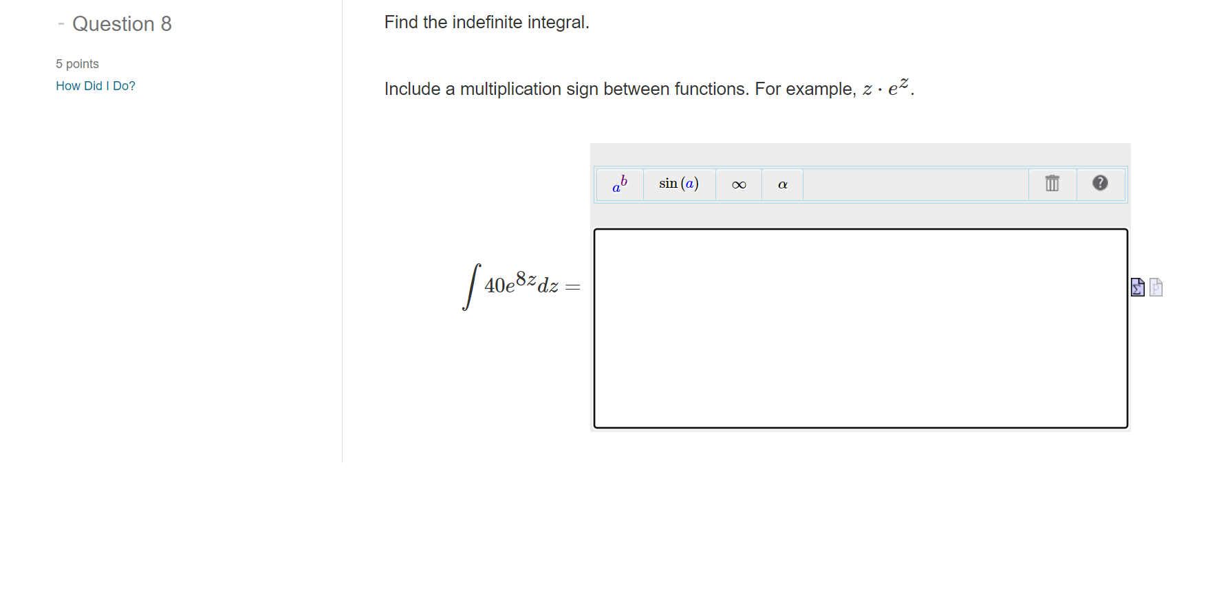Question 8 5 points How Did i Do? Find the indefinite