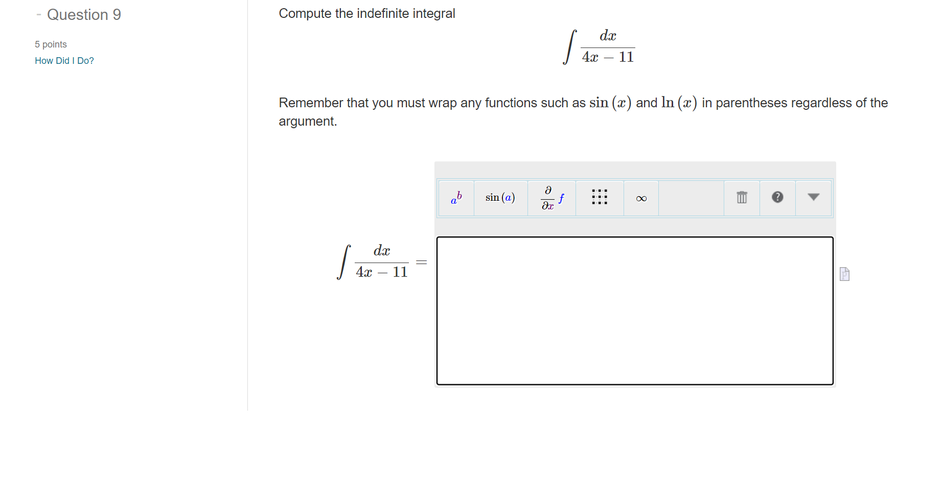integral. Include a multiplication sign between functions. For example, 2 - ez.