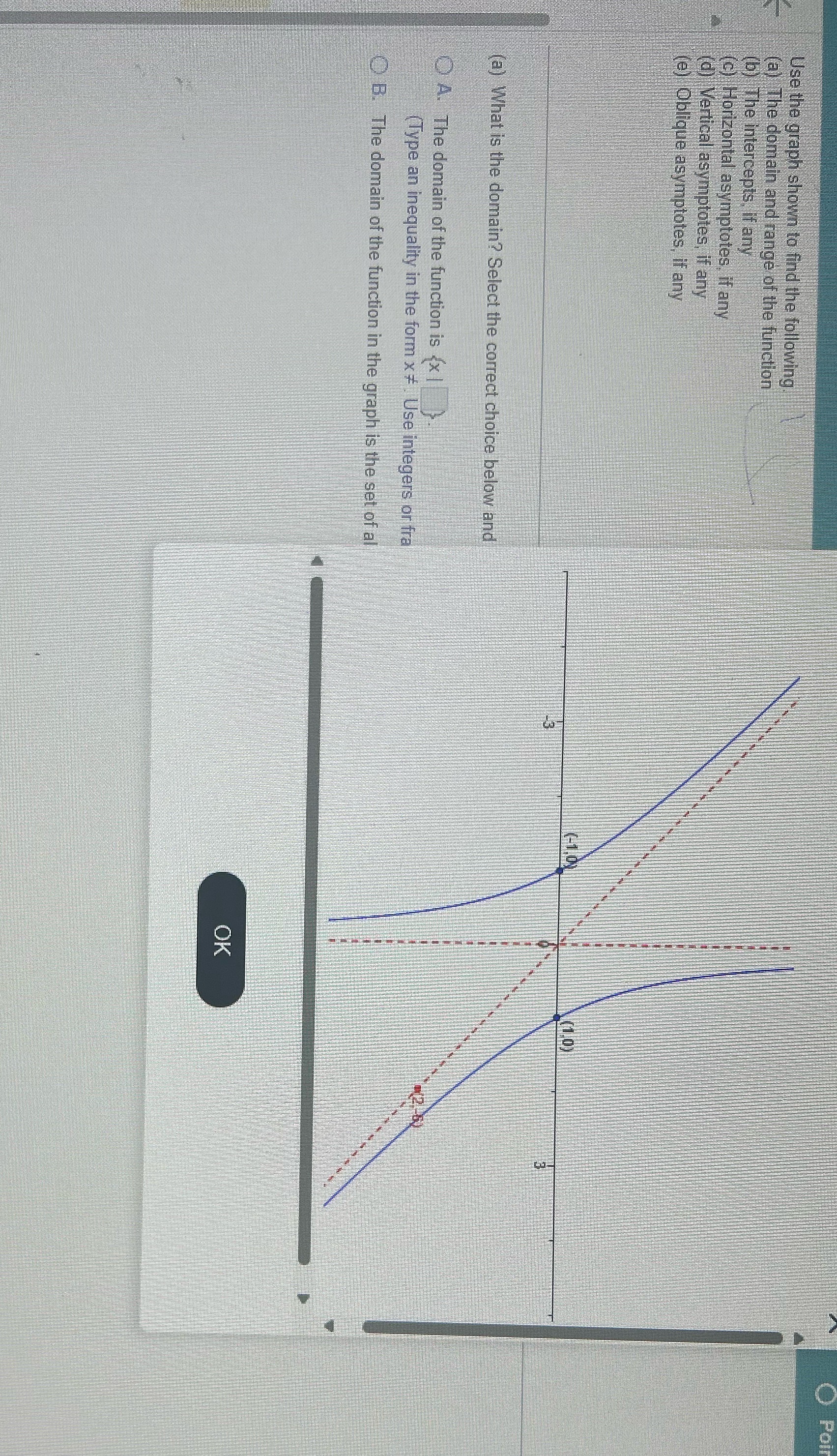 function ) The intercepts, if any c) Horizontal asymptotes, if any d)