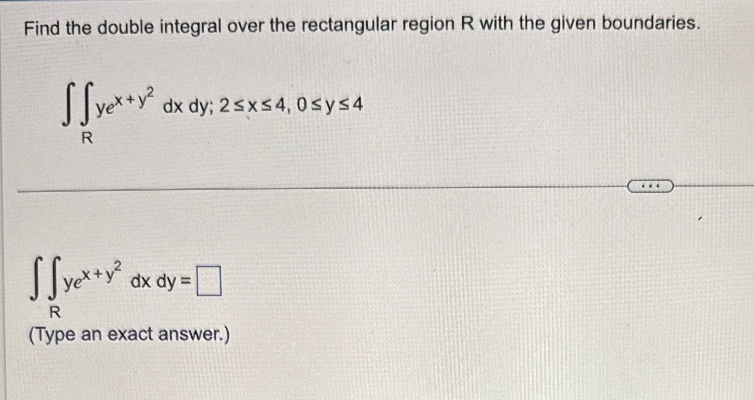  Find the double integral over the rectangular region R with the