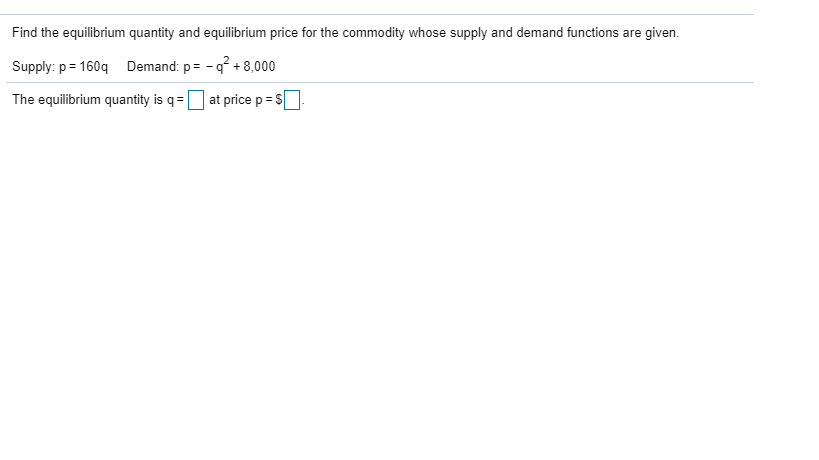 and price Find the equilibrium quantity and equilibrium price for the commodity