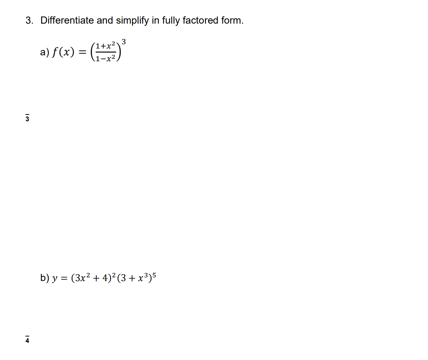 3. Differentiate and simplify in fully factored form. = (3x2 + (3