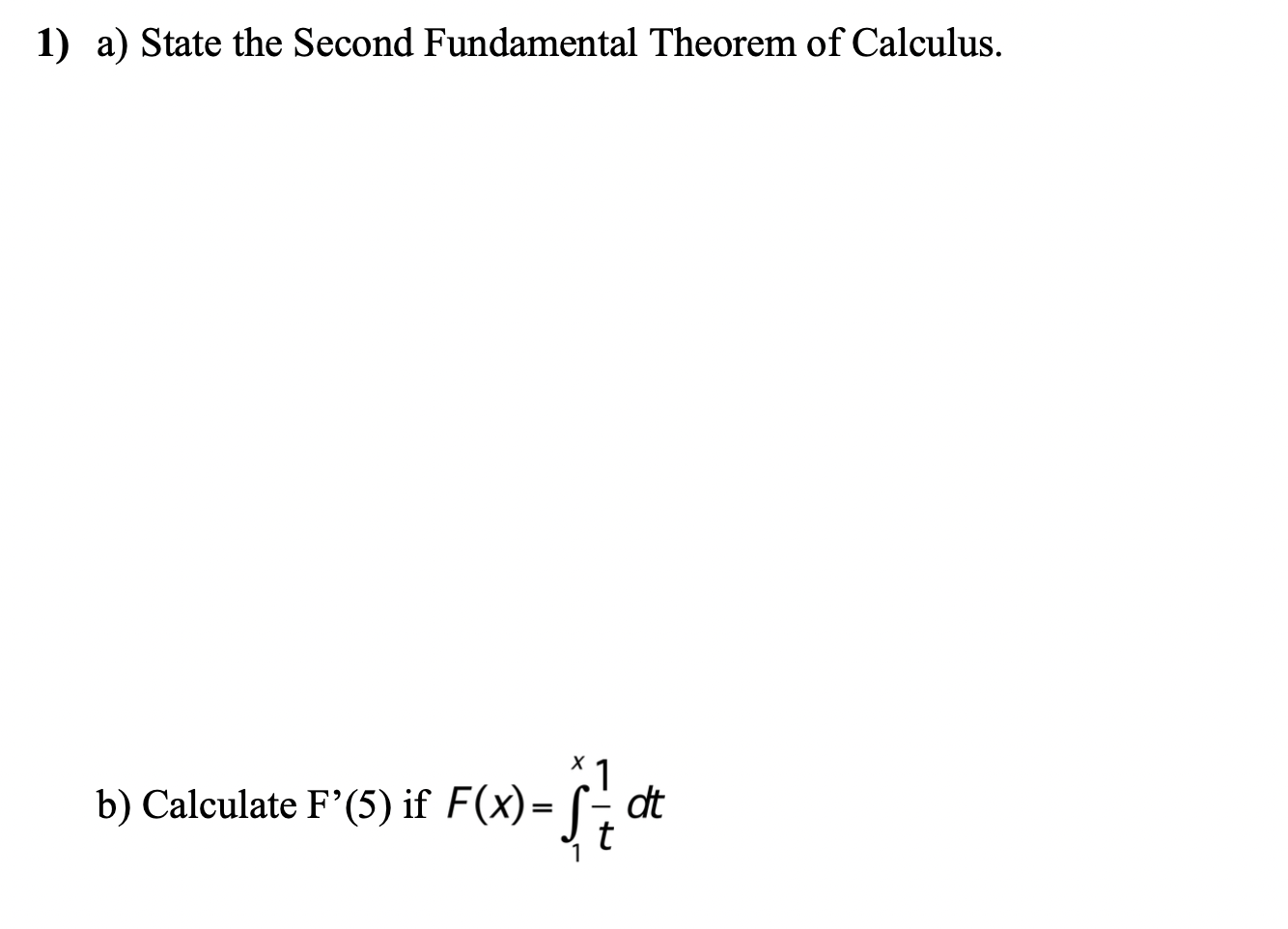 b) Calculate F'(5) if F(x) = [- dt