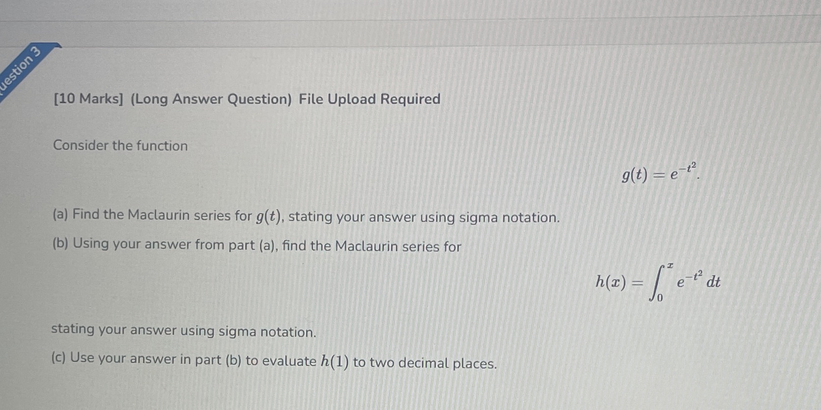 the function g(t) = e- (a) Find the Maclaurin series for g(t),