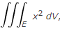 3 VECTORIAL CALCULUS QUESTIONS1. Use cylindrical coordinates. Evaluate the integral________ whereEis
