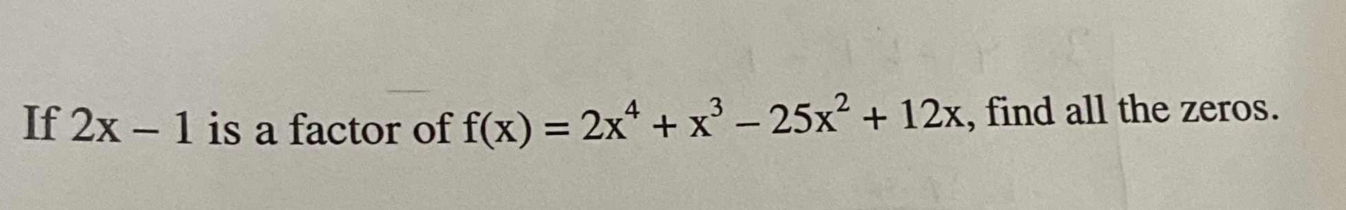 25x2 + 12K, find all the zeros.