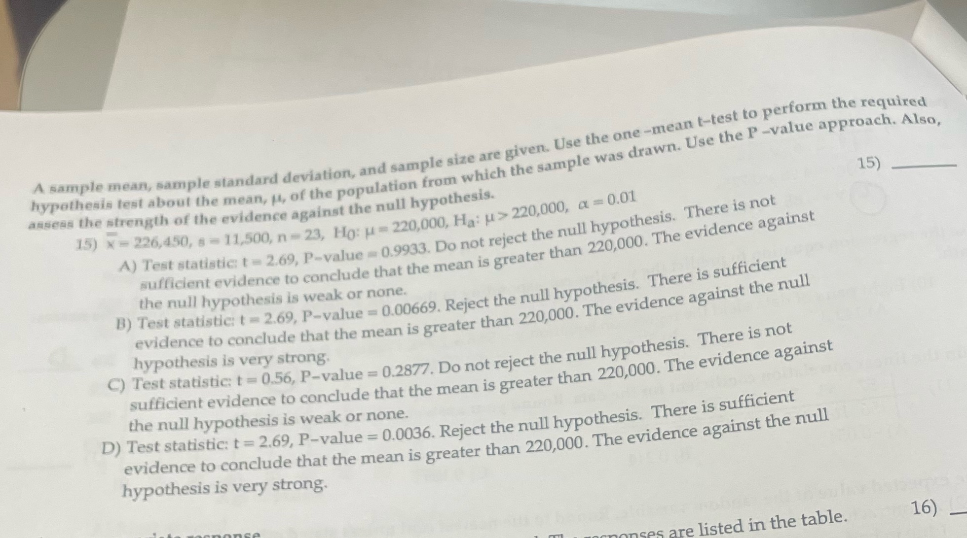 are given. Use the one -mean t-test to perform the requirga hypothesis