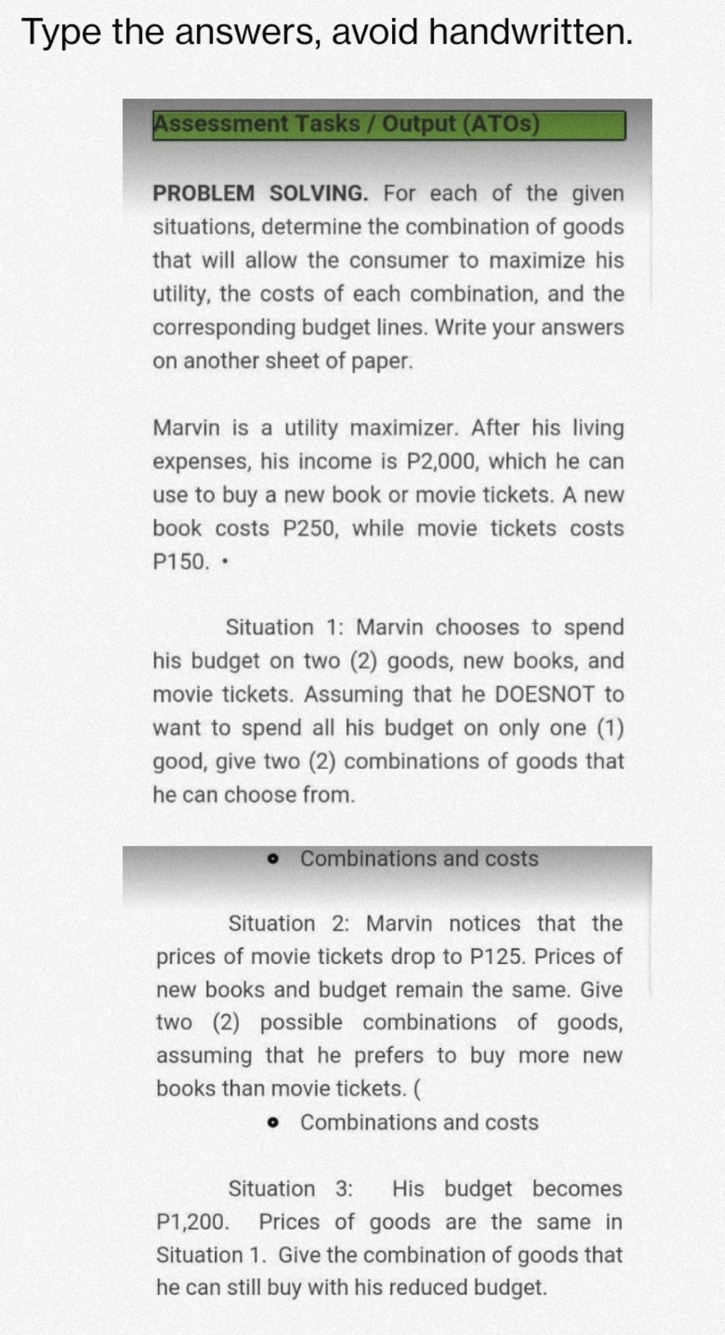 Please answer Type the answers, avoid handwritten. situations, determine the combination