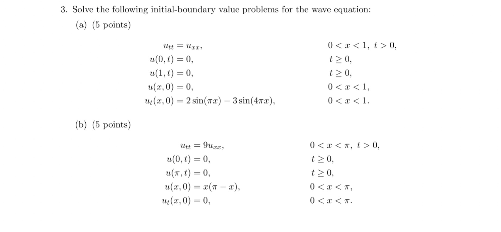 3. Solve the following initial-boundary value problems for the wave equation: