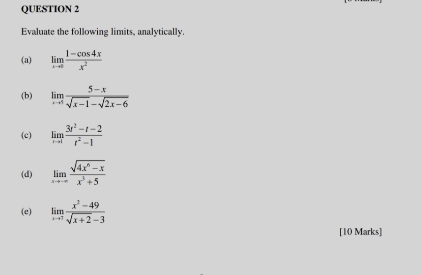 limits, analytically. 1-cos 4x (a) lim 5-x (b) lim 1 5x-1- V2x-6