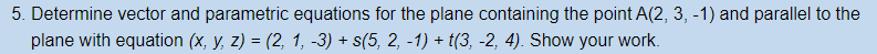 y, z) = (2, 1, -3) + s(5, 2, -1) + t(3,