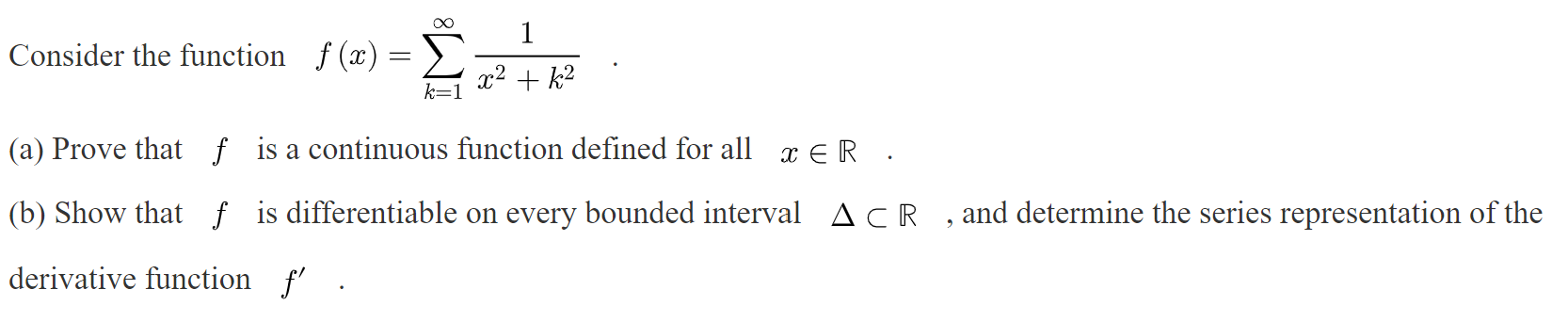 (a) Prove that f is a continuous function defined for all x
