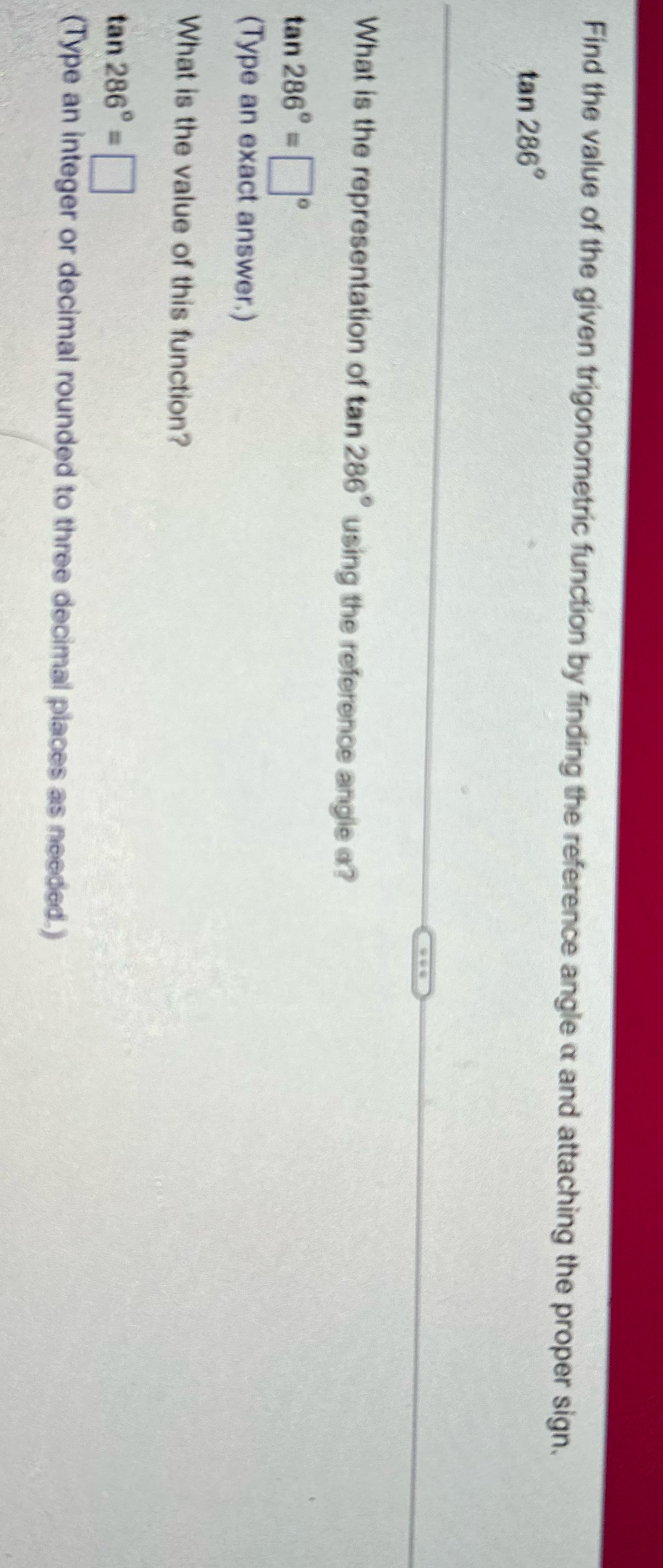 reference angle a and attaching the proper sign. tan 2860 What is