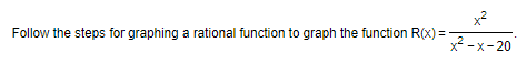 Follow the steps for graphing a rational function to graph the function