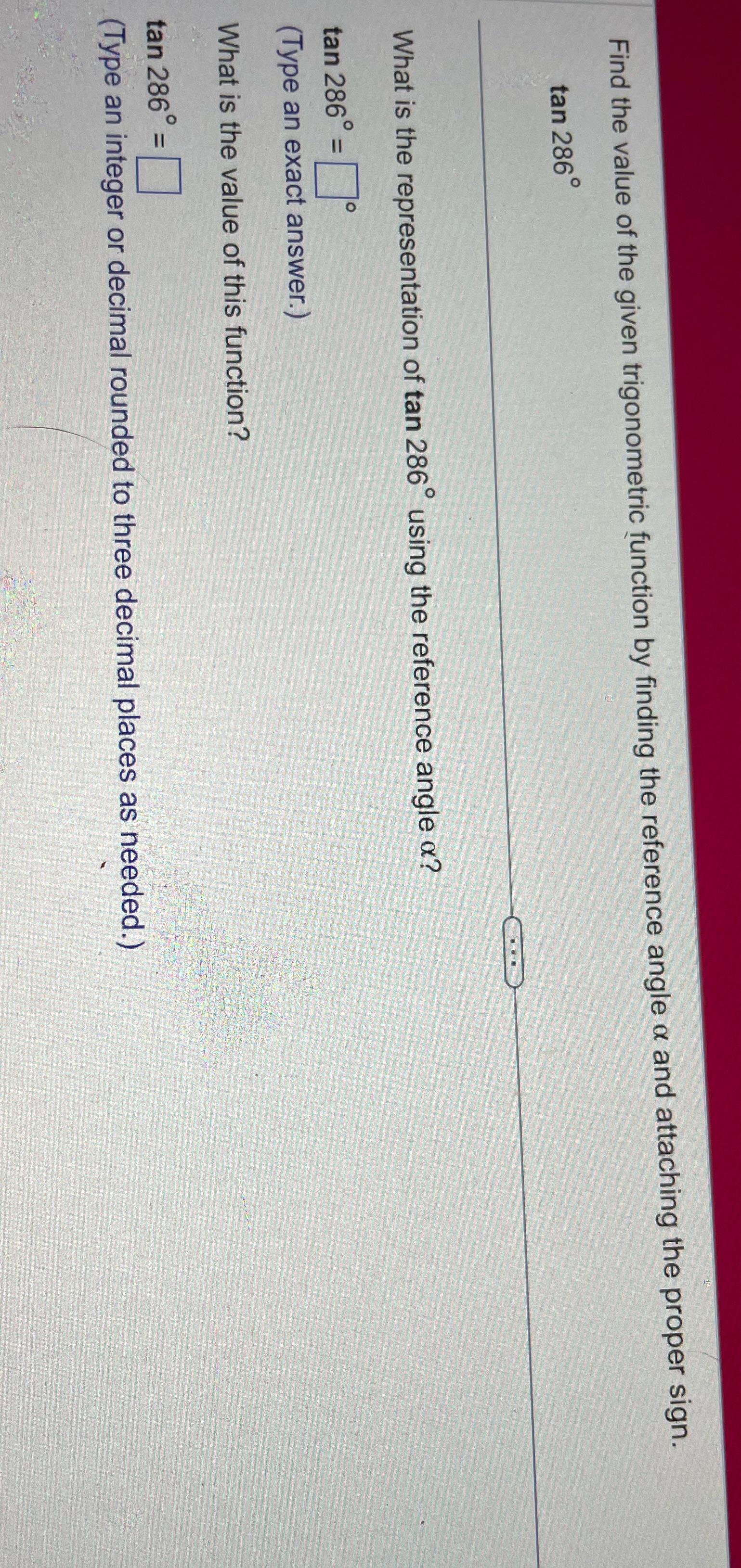 reference angle a and attaching the proper sign. tan 2860 What is