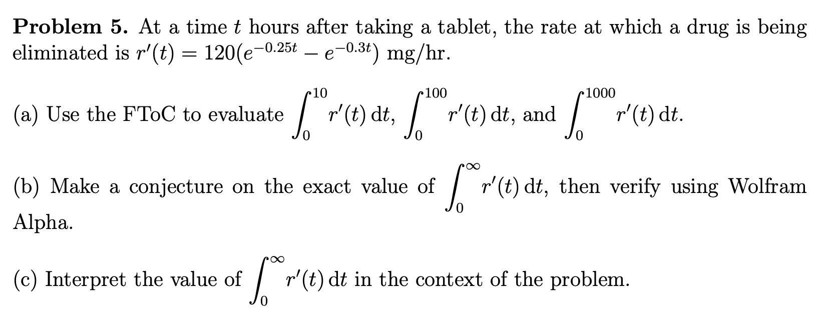 the rate at which a drug is being eliminated is r'(t) =