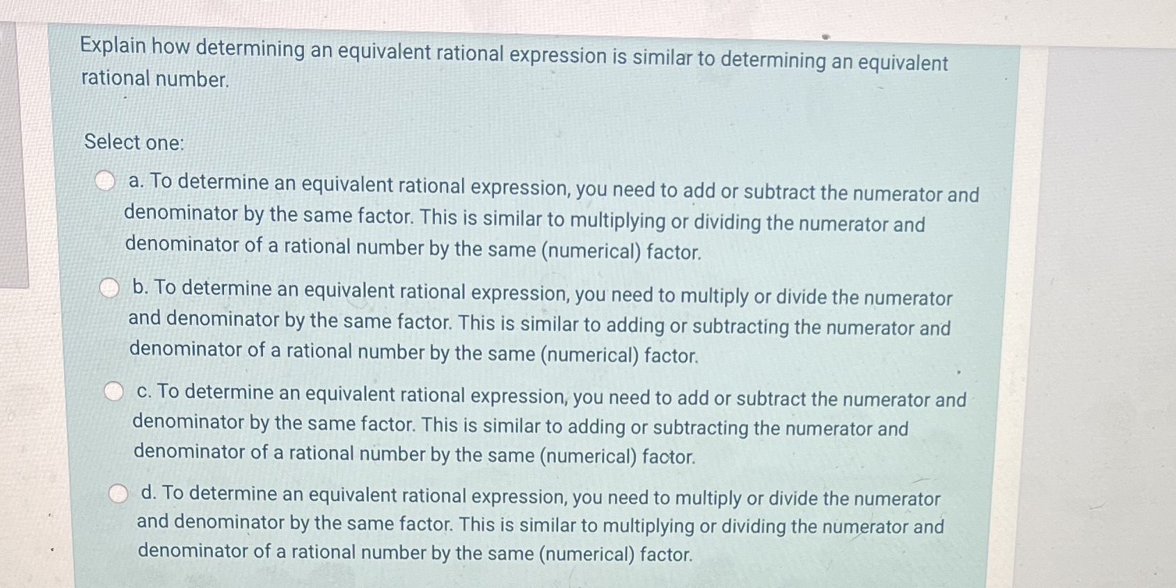 an equivalent rational number. Select one: a. To determine an equivalent rational