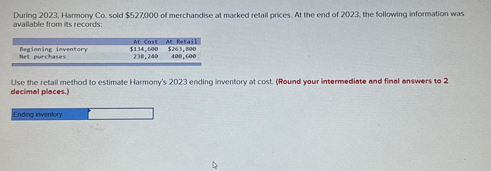 During 2023, Harmony Co. sold $527,000 of merchandise at marked retail