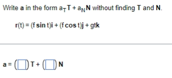 Write a in the form arT + ANN without finding T and