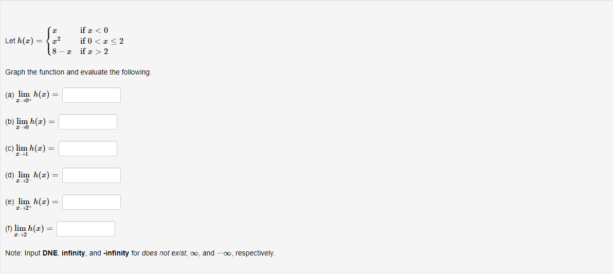 each of the following. Note: Input DNE, infinity, and -infinity for does