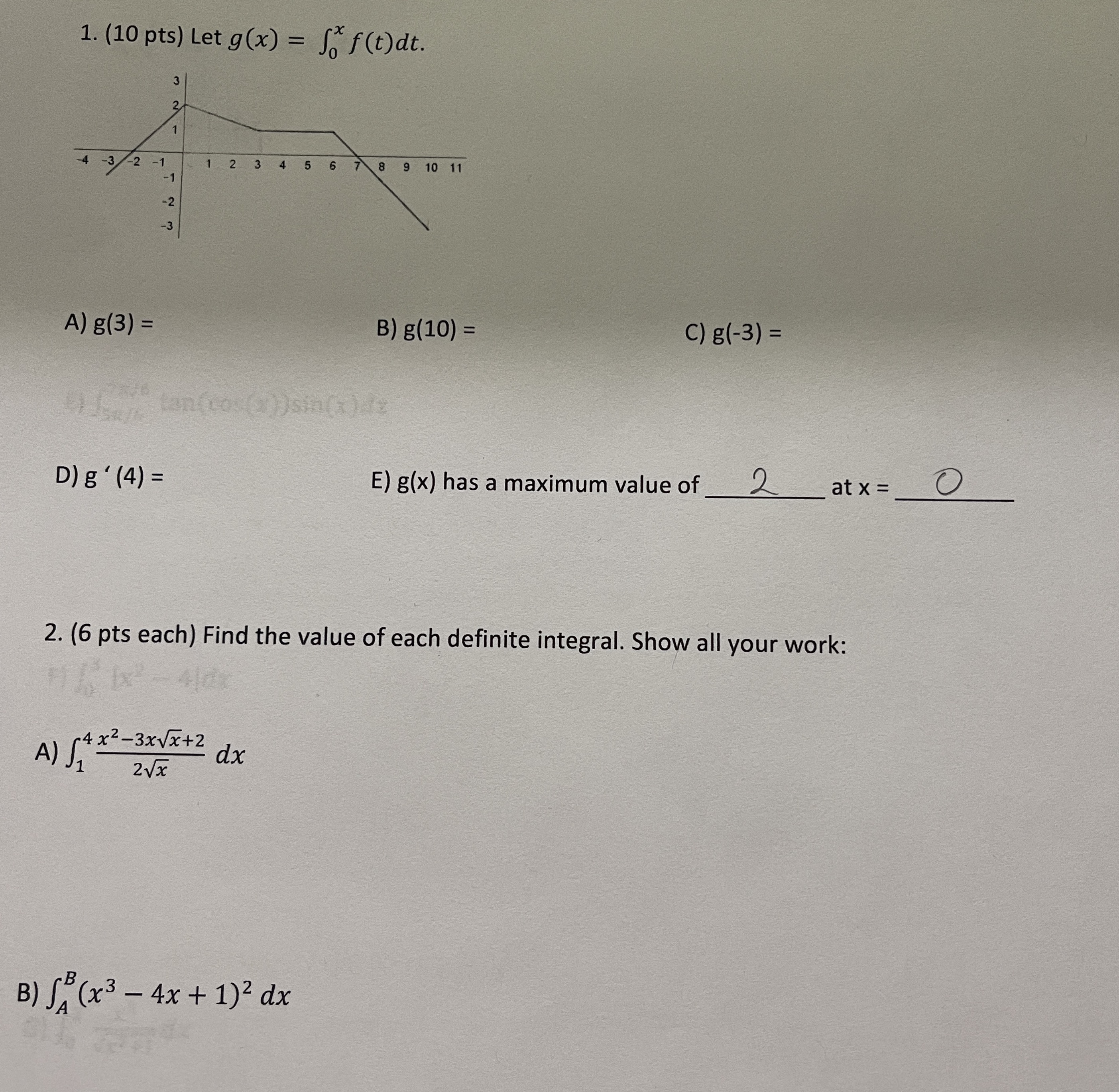 1. (10 pts) Let g(x) A) g(3) = fox f(t)dt. B) g(10)