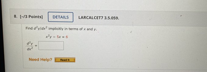 8. [-13 Points) DETAILS LARCALCET7 3.5.059. Find d2yldx2 implicitly in terms of