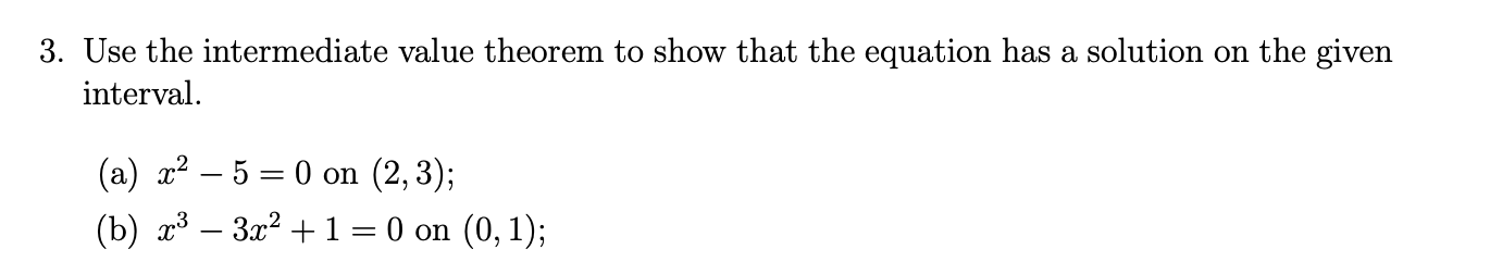 has a solution on the given interval. (3)1132 5 =0 on (2,3);