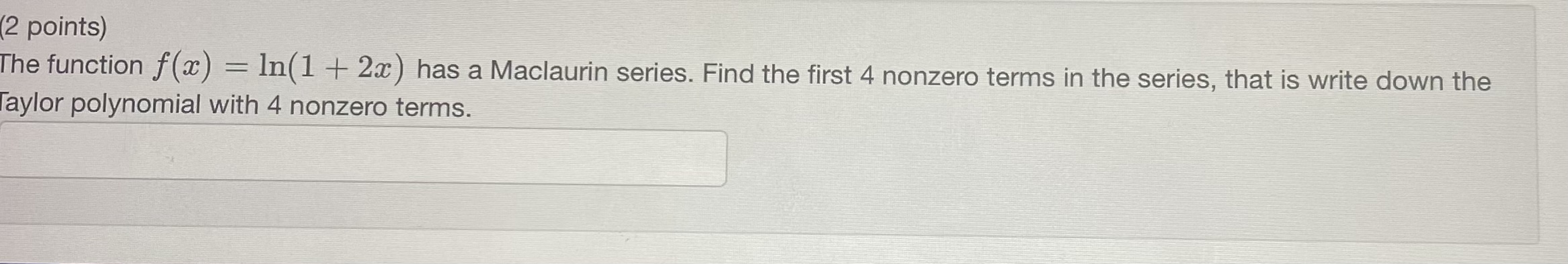  (2 points) The function f(x) = In(1 + 2x ) has