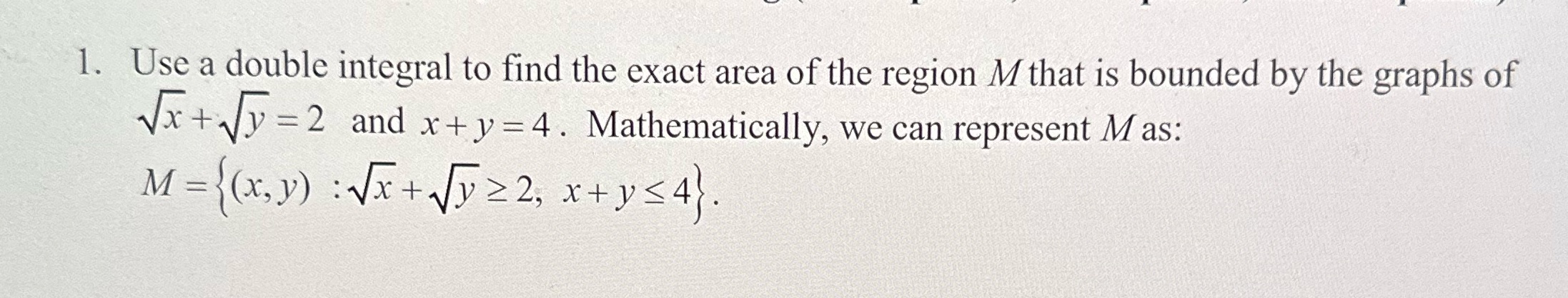 , n 1. Use a double integral to nd the exact area