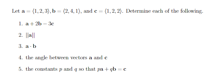  Let a = (1, 2, 3), b = (2, 4, 1),