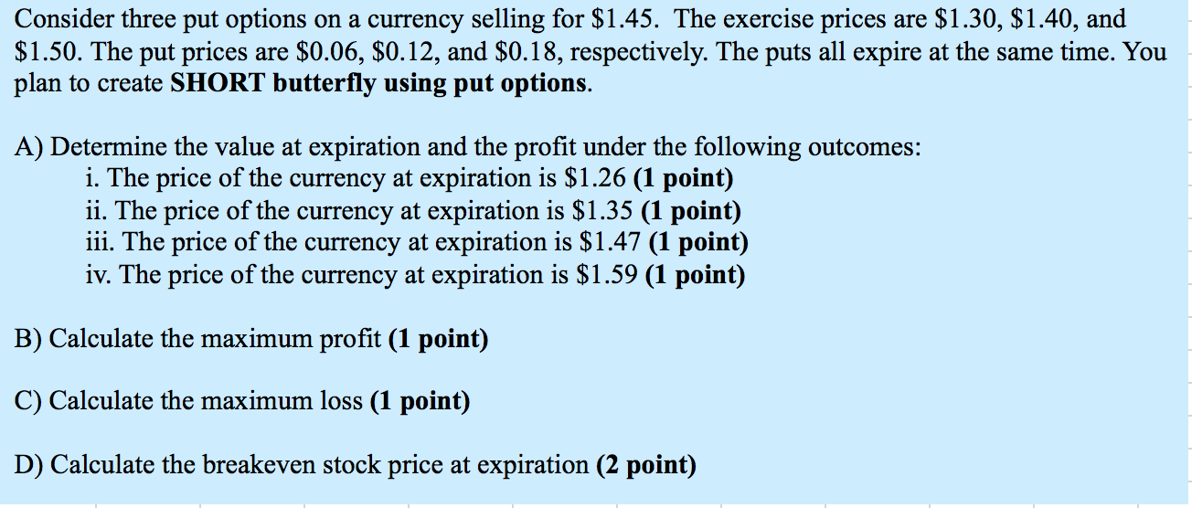 three put options on a currency selling for $1.45. The exercise prices