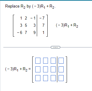 Replace R2 by ( 3)R1 + R2 12 35 3)R1 + R2