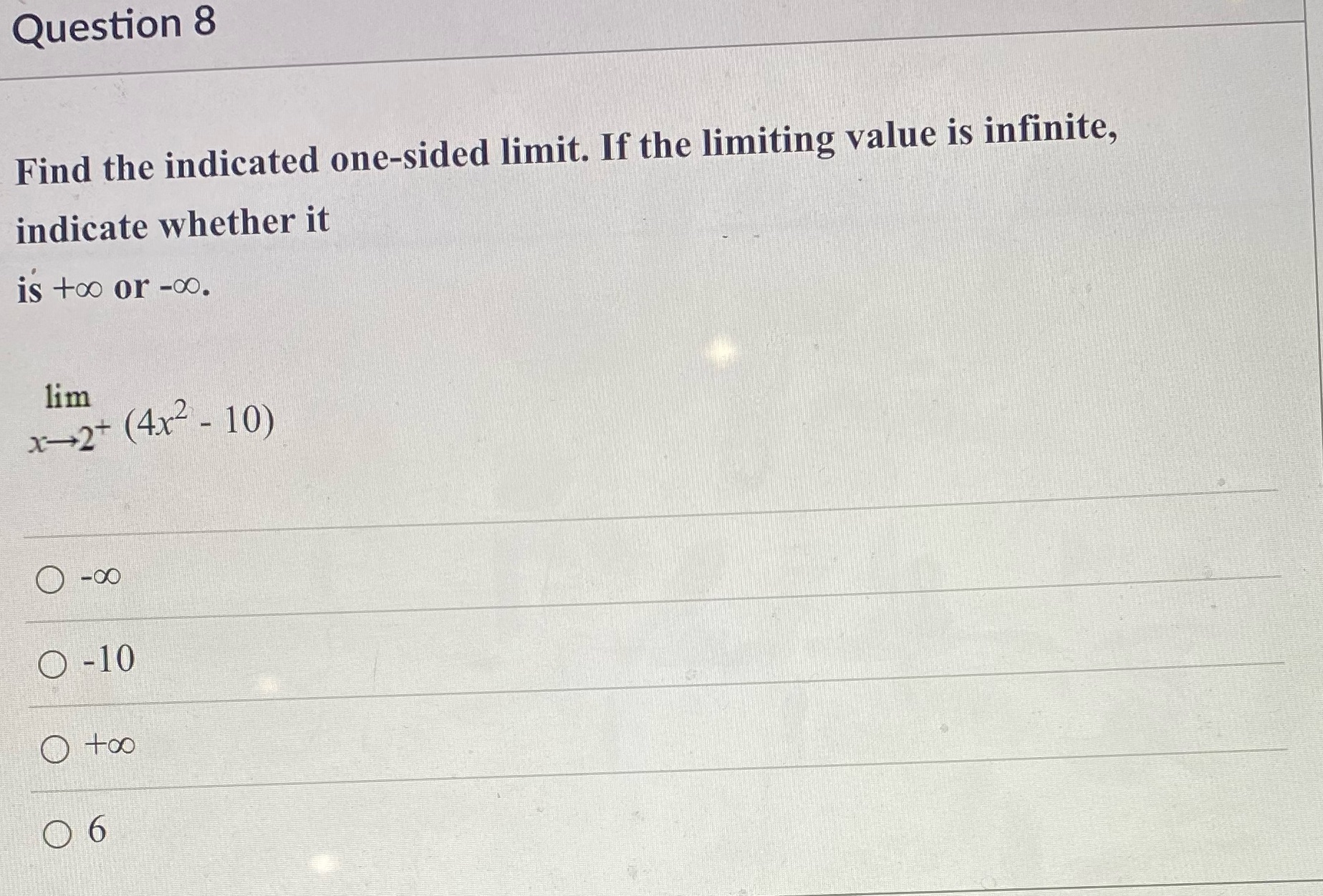 the limiting value is infinite, indicate whether it is too or -co.