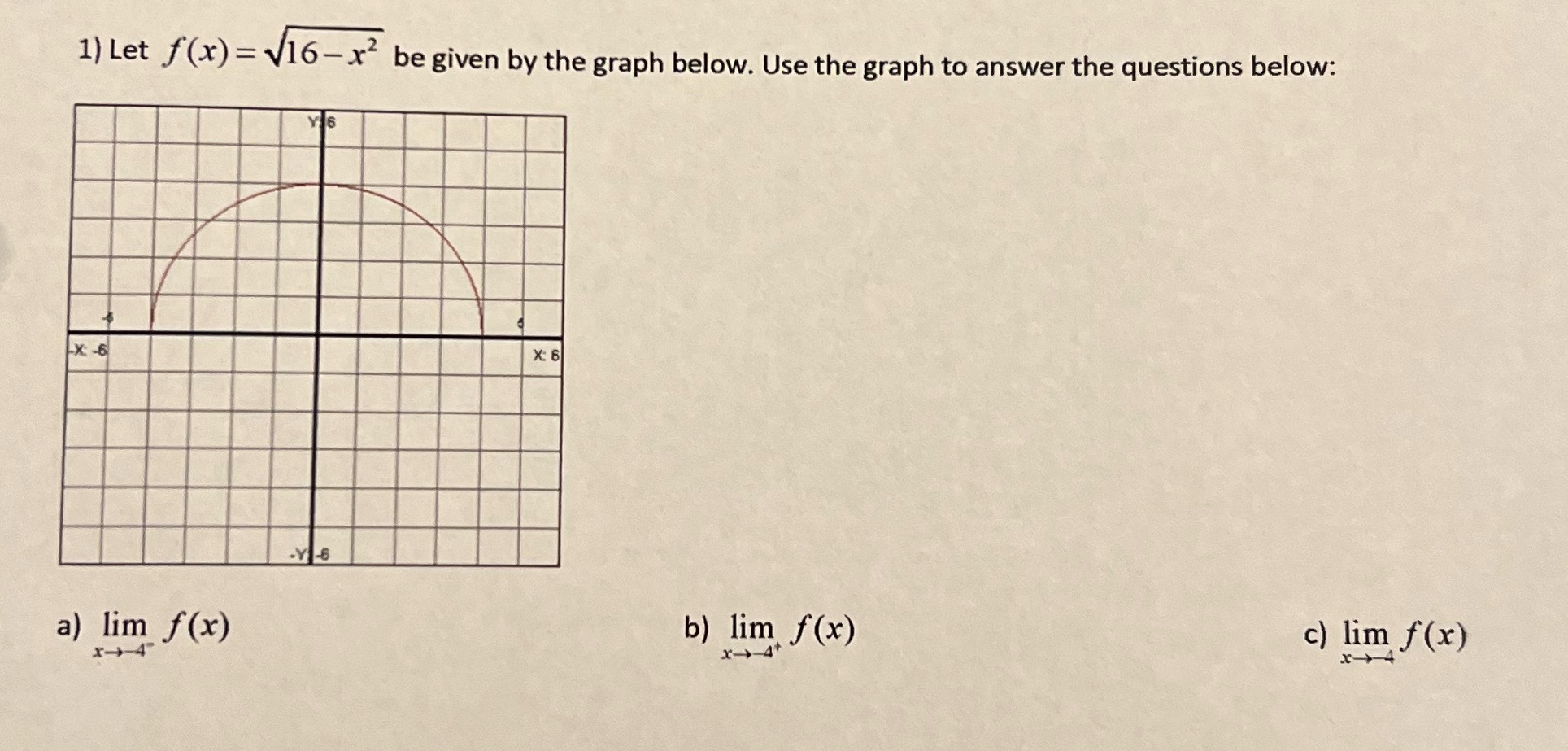 the graph to answer the questions below: Y 6 X -6 X: