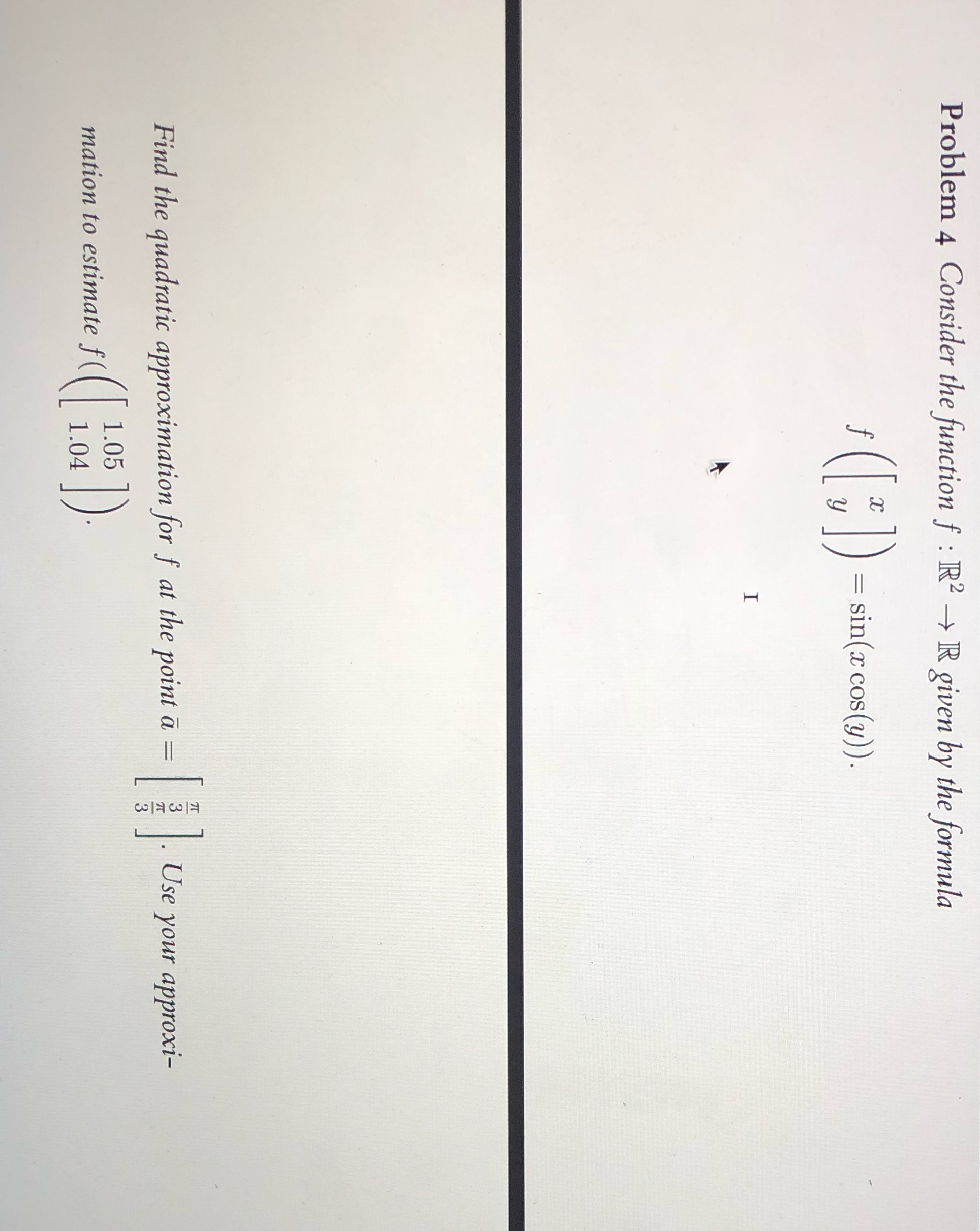 given by the formula = sin(x cos(y)). Find the quadratic approximation for