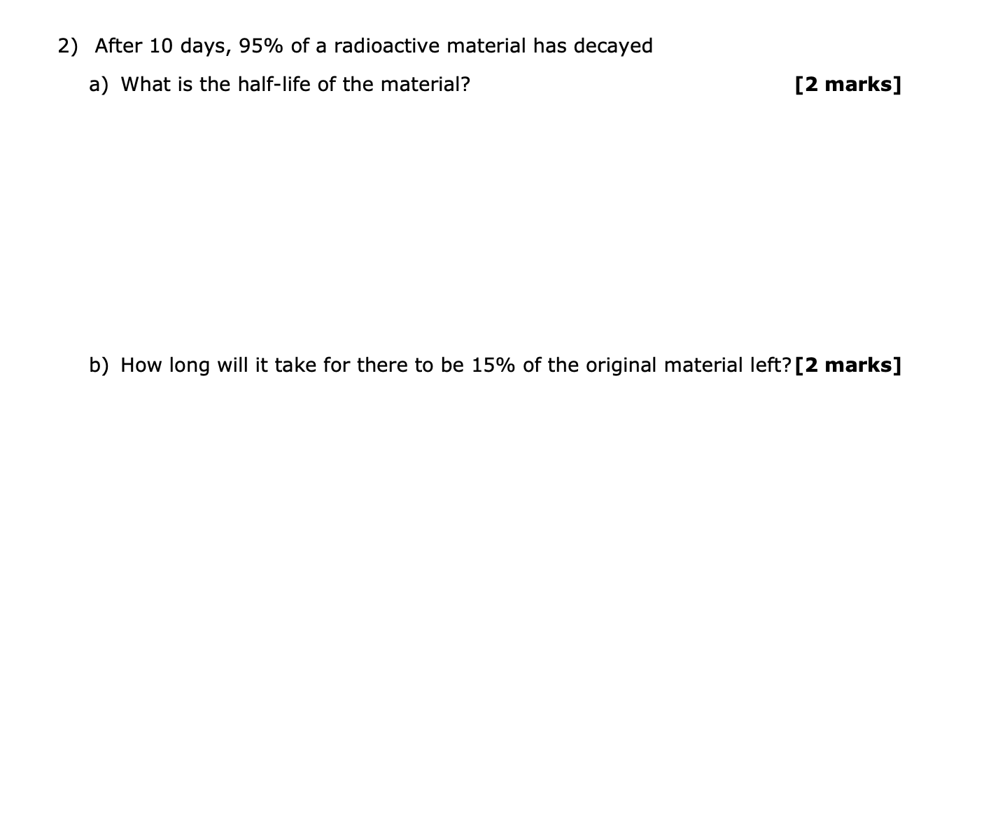 it take for there to be 15% of the original material left?[2