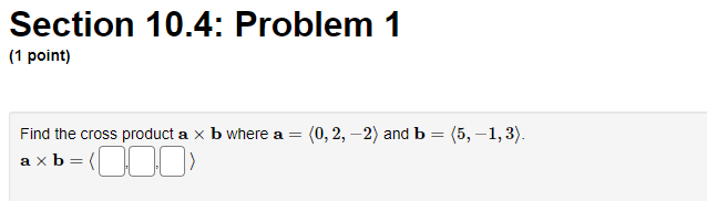  Calculus 3 : Section 10.4: Problem 1 [1 point: Find the