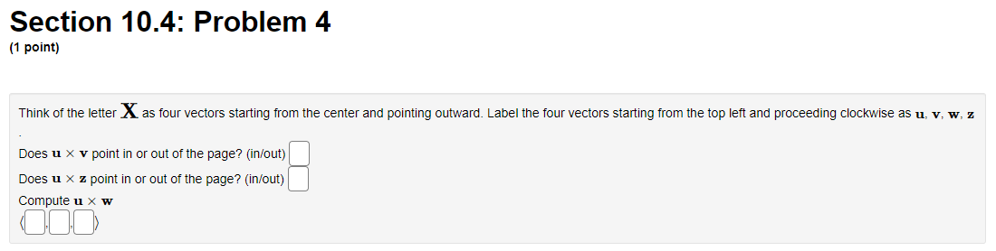 (1 point) Think of the letter X as four vectors starting from