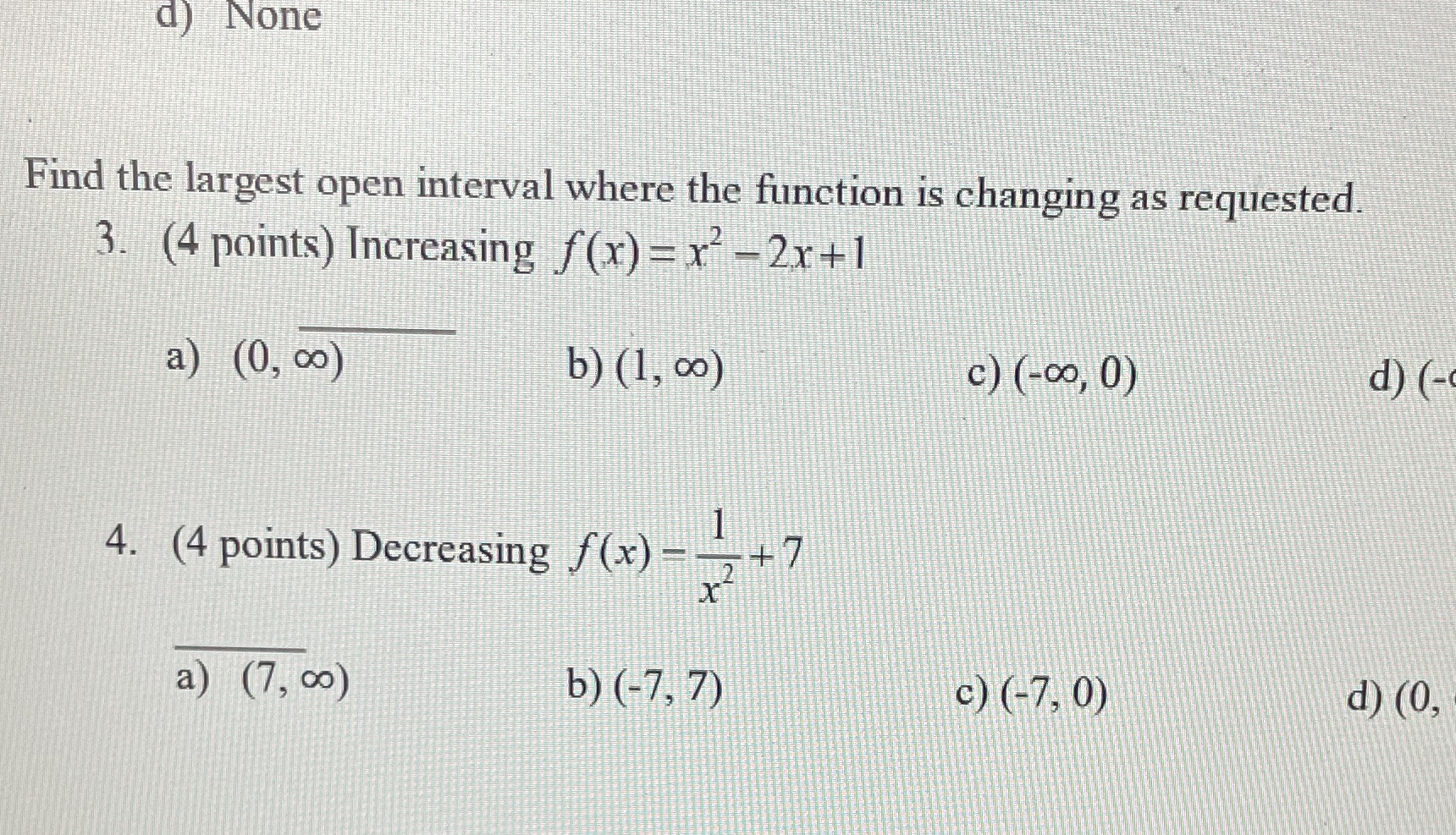 changing as requested. 3. (4 points) Increasing f(x)= x -2r+1 a) (0,