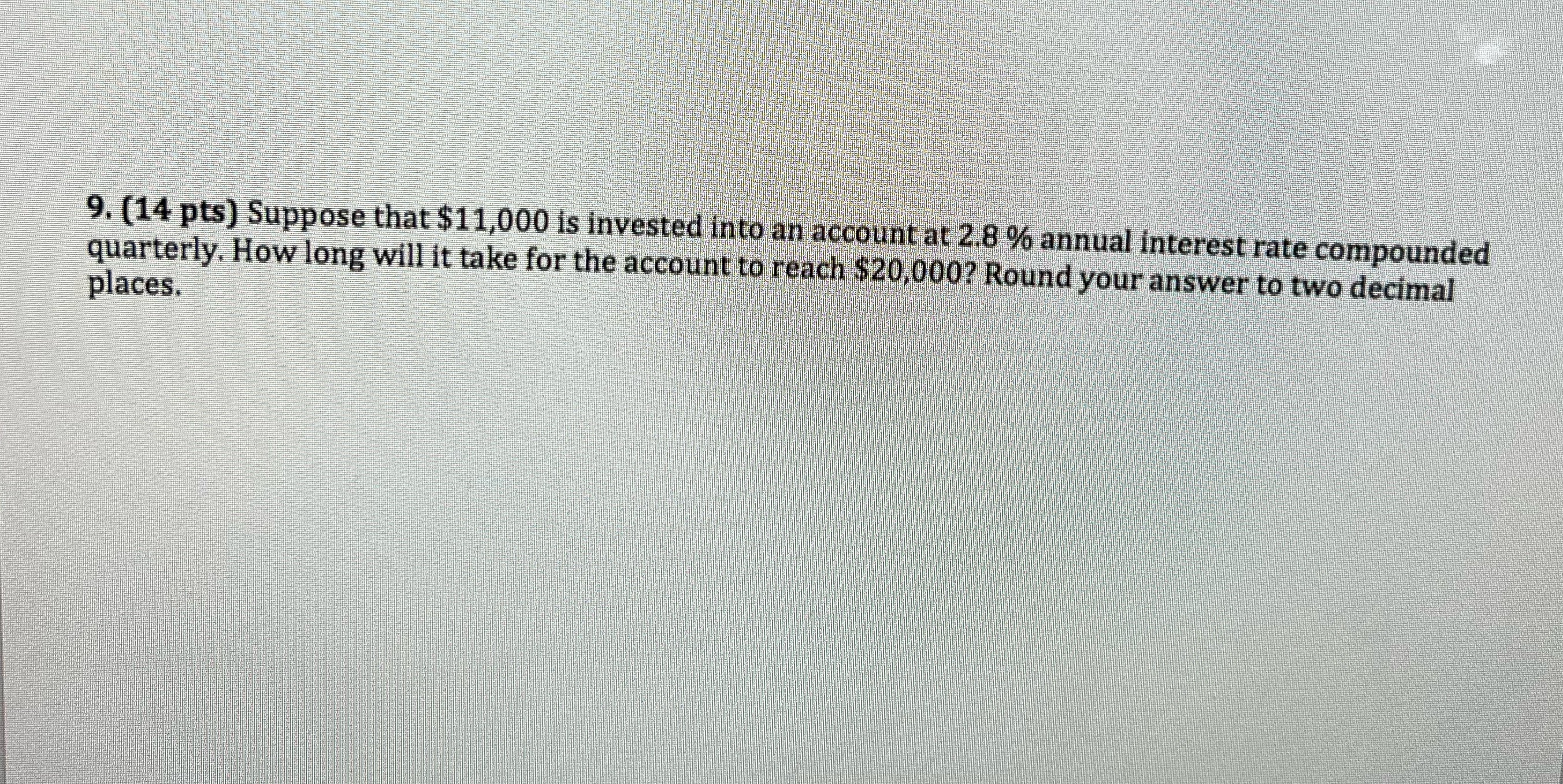 work please and thank yiu ! 9. (14 pts) Suppose that $11,000