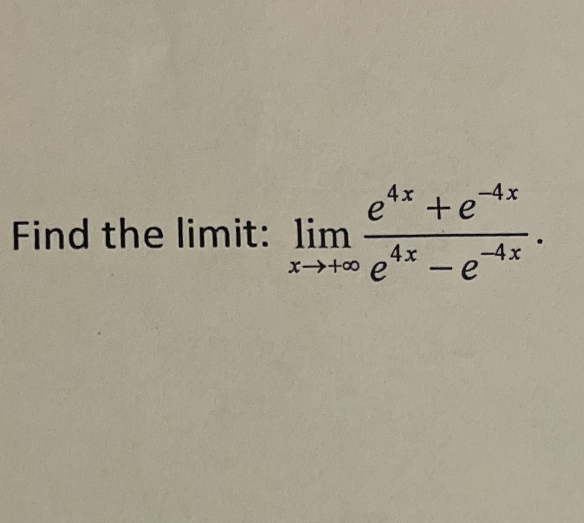 Find the limit: lim x. +00 e