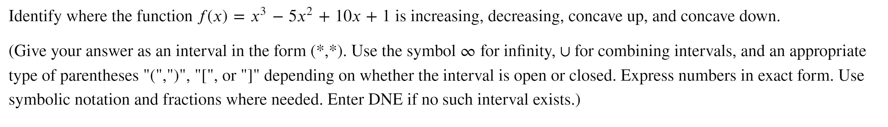 answer as an interval in the form (*,*). Use the symbol 00