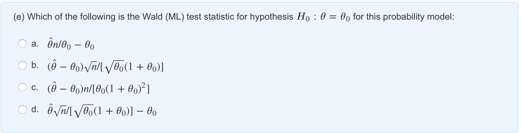 of the following is the Wald (ML) test statistic for hypothesis H0