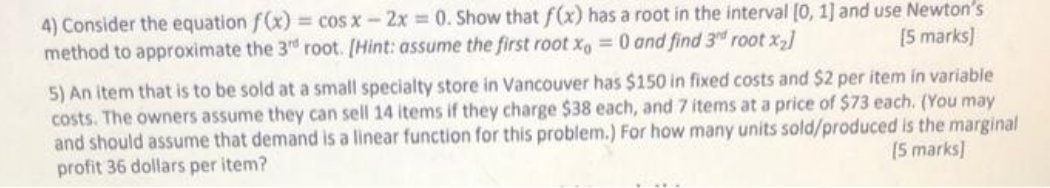 solve plzzzz 4) Consider the equation f(x) = cosx - 2x