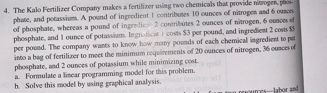 4. The Kalo Fertilizer Company makes a fertilizer using two chemicals that