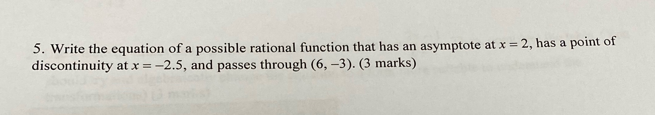 an asymptote at x = 2, has a point of discontinuity at