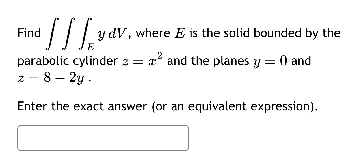Find [ff y dV, where E is the solid bounded by