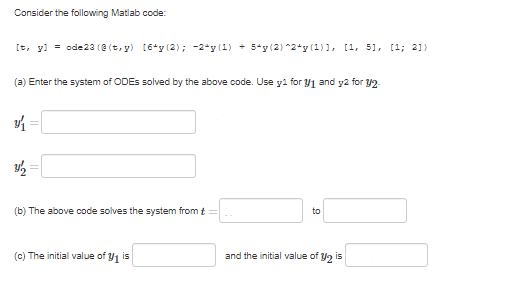  Consider the following Matlab code: [t, y] = ode23 (0 (try)
