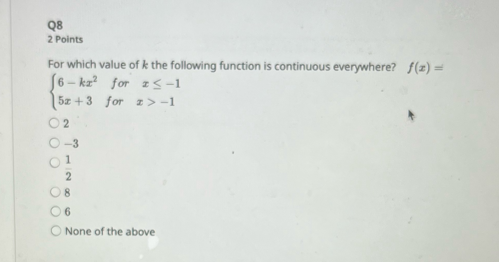  How to solve this question? Q8 2 Points For which value