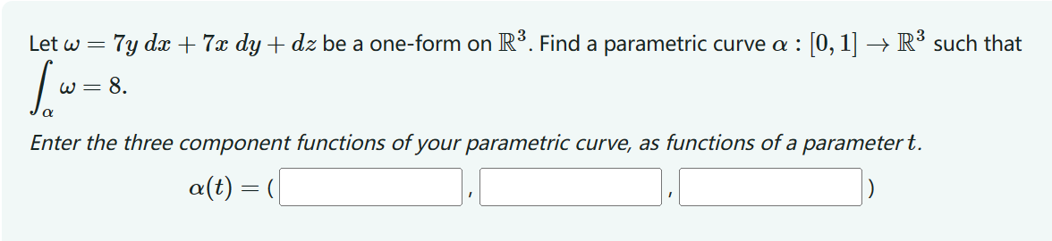 a one-form on R. Find a parametric curve a : [0, 1]